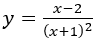 y=(x-2)/(x+1)^2